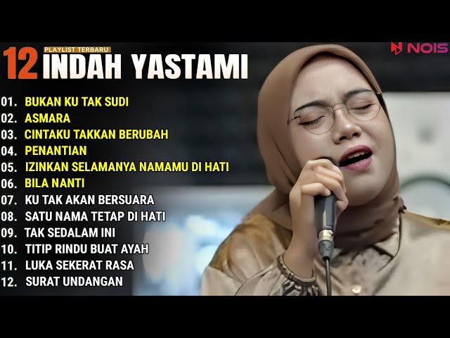 INDAH YASTAMI FULL ALBUM - BUKAN KU TAK SUDI - ASMARA || COVER AKUSTIK TERBAIK 2024 class=