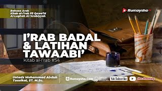 Kitab Al-I’rab #54: Irab Badal dan Latihan Tawaabi' - Ustadz Muhammad Abduh Tuasikal, M.Sc.