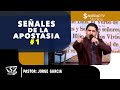 SEÑALES DE LA APOSTASIA  #1 | Pastor Jorge Garcia