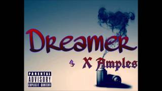 x amples -dreamer (new song 2016)