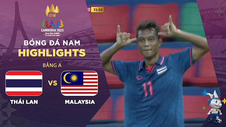 Highlights Thái Lan - Malaysia | Va chạm cực căng - Màn solo qua thủ môn ghi bàn quá đỉnh