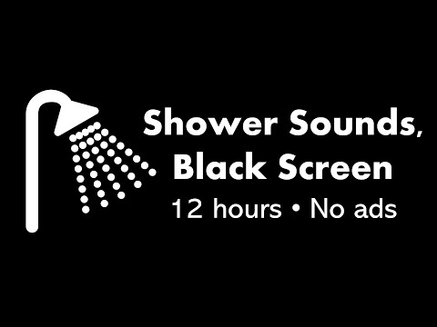 Shower Sounds, Black Screen 🚿⬛ • 12 hours • No ads