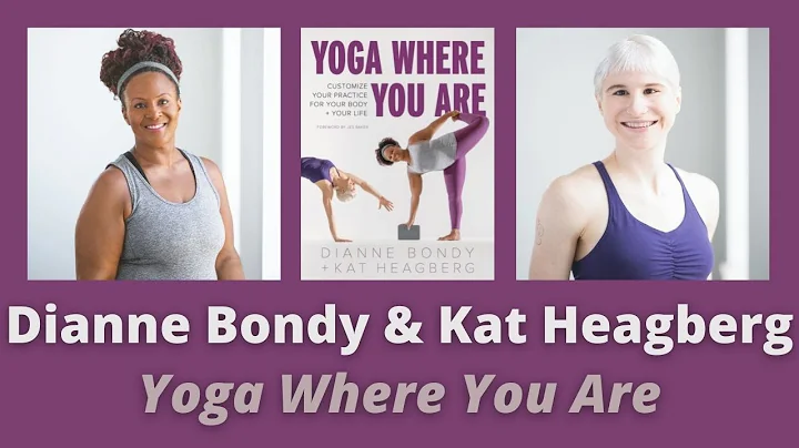 Dianne Bondy & Kat Heagberg -- "Yoga Where You Are...