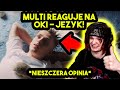 MULTI reaguje na OKI - JEŻYK! *nieszczera opinia*