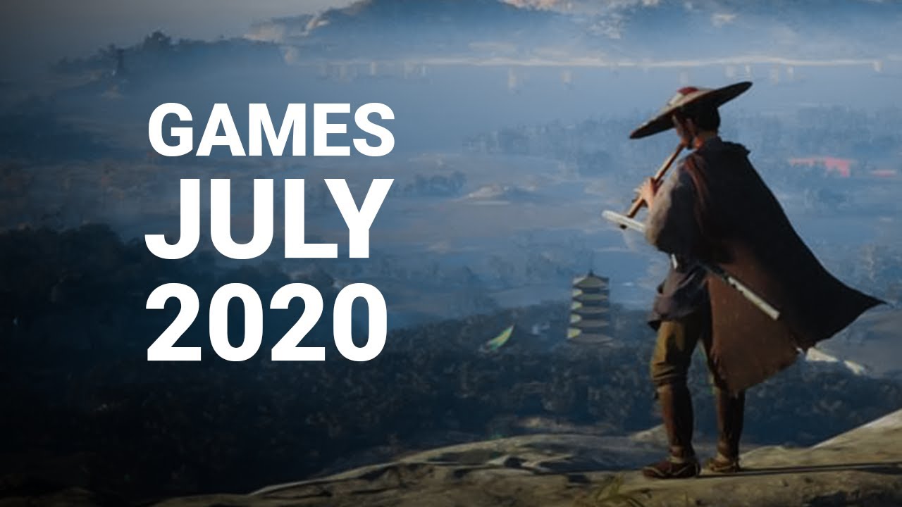 TOP 10 Games of JULY 2020 PC , PS4 , Xbox one YouTube
