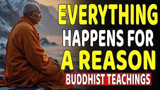 Everything Happens for a Reason | Buddhist Wisdom Explained