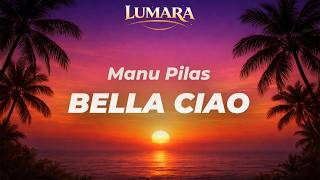 Bella Ciao - Manu Pilas Lumara Afro House Remix