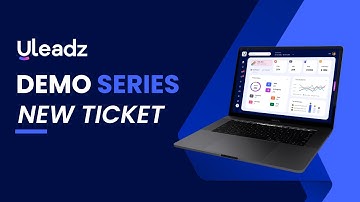 Create A New Ticket: Uleadz Demo Series