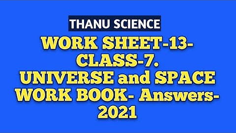 ##BRIDGE COURSE| WORK SHEET-13| UNIVERSE AND SPACE| CLASS 7| WORK BOOK| Answers| 2021