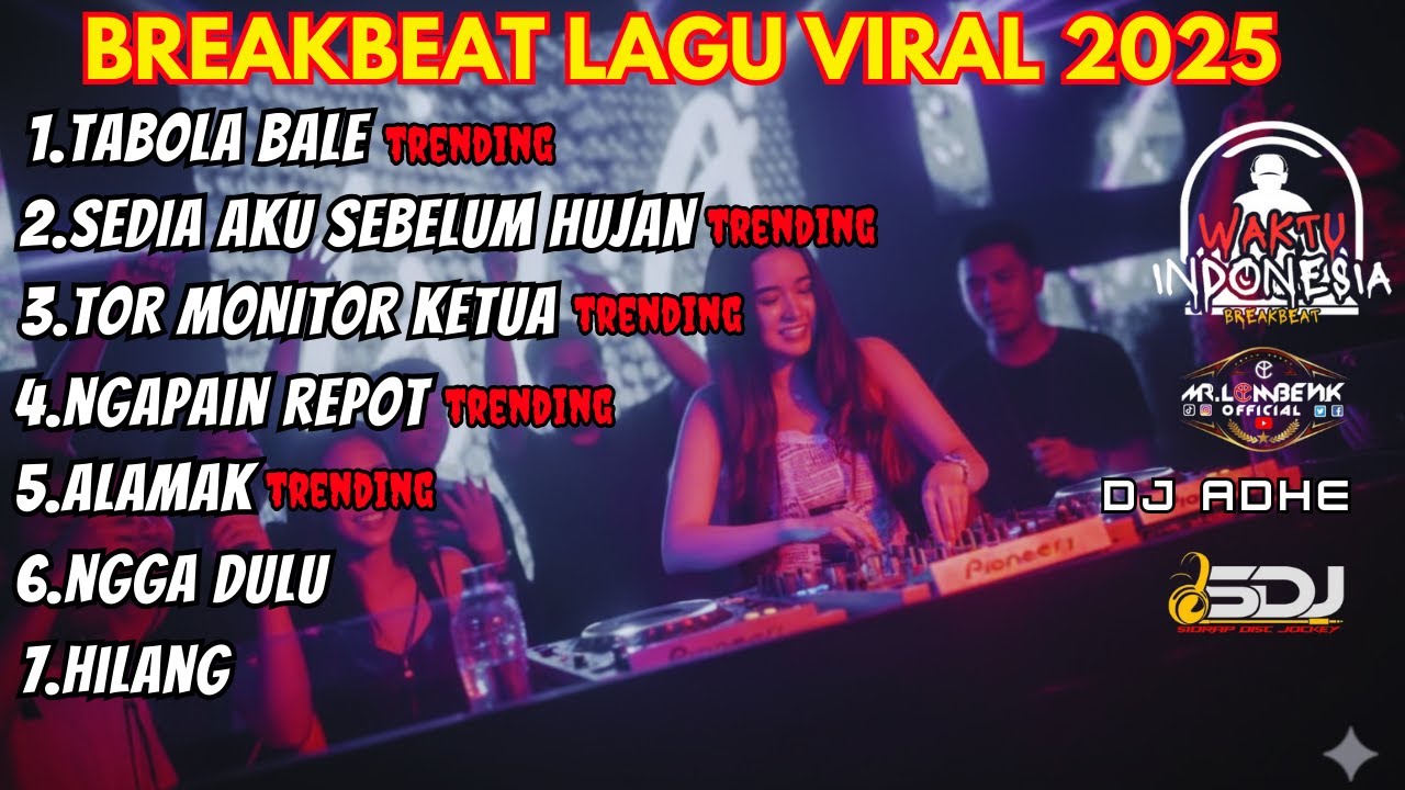 DJ BREAKBEAT LAGU VIRAL 2025 - TABOLA BALE X SEDIA AKU SEBELUM HUJAN X TOR MONITOR KETUA - DJ ADHE