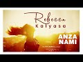 REBECCA KALYASA ANZA NAMI Official Audio