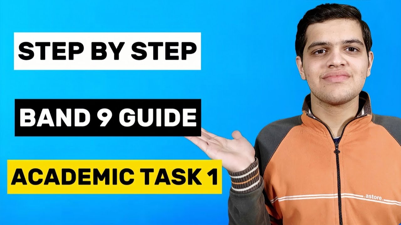 Complete Step By Step Guide To Achieve A Band 9 In Academic Task 1