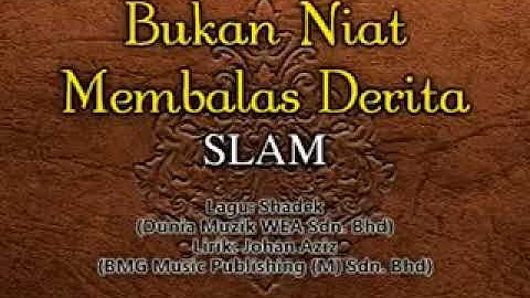 Bukan niat membalas derita- slam