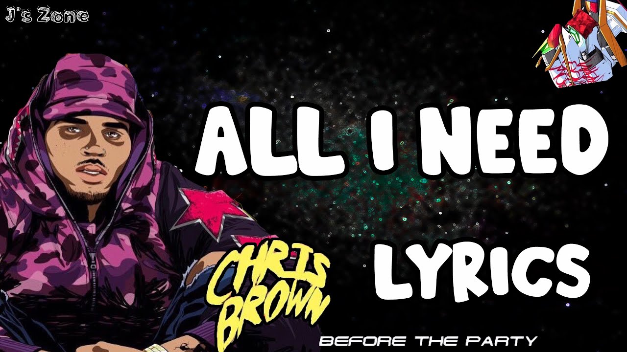 Chris Brown - All I Need (ft. Wale) (Lyrics)