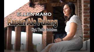 ELLEN MAMO - KAPAN ALE PULANG