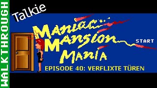 Maniac Mansion Mania Episode 040: Verflixte Türen (Talkie) Lösung (Deu) (PC, Win) - Unkommentiert