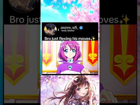 bro just flexing his moves #anime #animeedit #animelover #romantic #love #funny