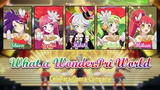 What a WonderPri World!!｜CelePara Opera Company｜FULL+LYRICS [ROM/KAN/ENG]｜PriPara