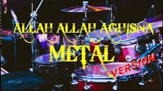 Sholawat Versi Metal, Allah Allah Aghisna versi metal