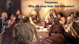Passover: Why do Jews hide the Afikomen?