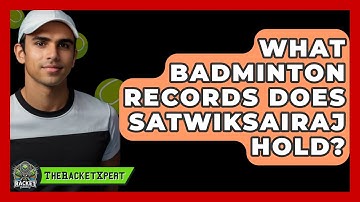 What Badminton Records Does Satwiksairaj Hold? - The Racket Xpert