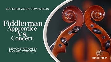 Fiddlerman Apprentice vs. Concert Violin Comparison