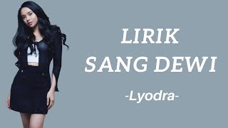 Sang Dewi - Lyodra, Andi Rianto (Lirik)