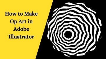 How to Create an Op Art in Adobe Illustrator