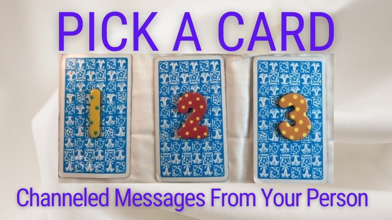 Pick a Card| Channeled Messages From Your Person - YouTube