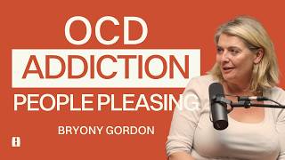 Bryony Gordon: The Hidden Link Between People Pleasing, OCD & Addiction