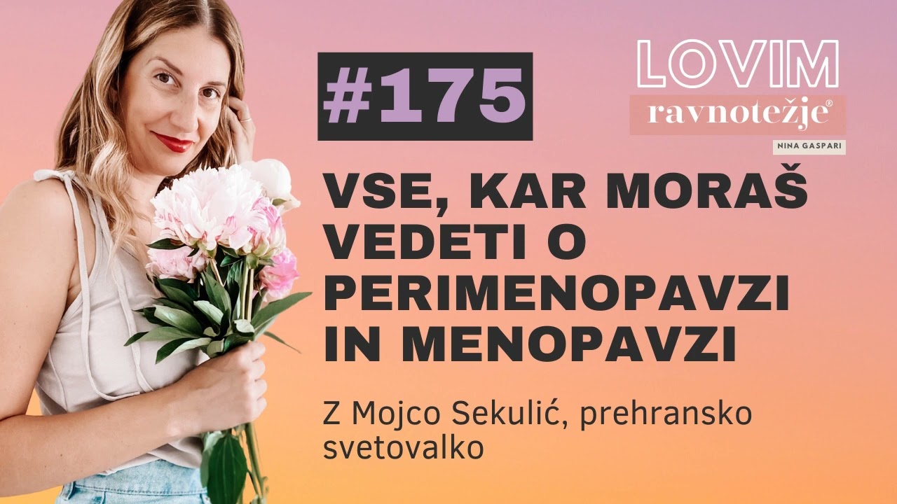 Vse, kar moraš vedeti o perimenovapzi in menopavzi - Mojca Sekulić (Prehranska terapija)