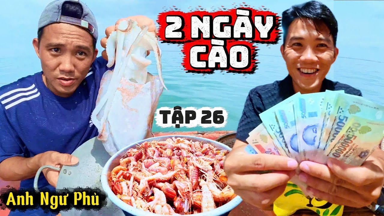 Tính Tiền 2 Ngày Cào • Cuộc Sống Trên Biển Tập 26 | Anh Ngư Phủ