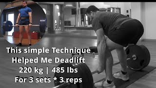 This Simple Technique Helped Me Deadlift 220 kg | 485 lbs For 3 sets * 3 reps