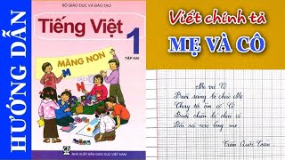 Viết chính tả | Tiếng Việt Lớp 1 | MẸ VÀ CÔ