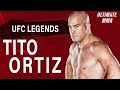 UFC Legends: Tito Ortiz | Ultimate MMA