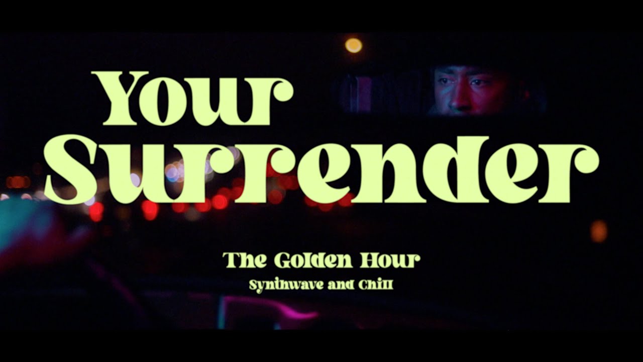 The Golden Hour - Your Surrender • Synthwave and Chill