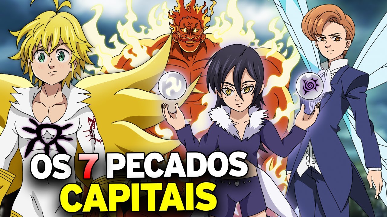 Os 7 Pecados em Nanatsu no Taizai e seus poderes! 