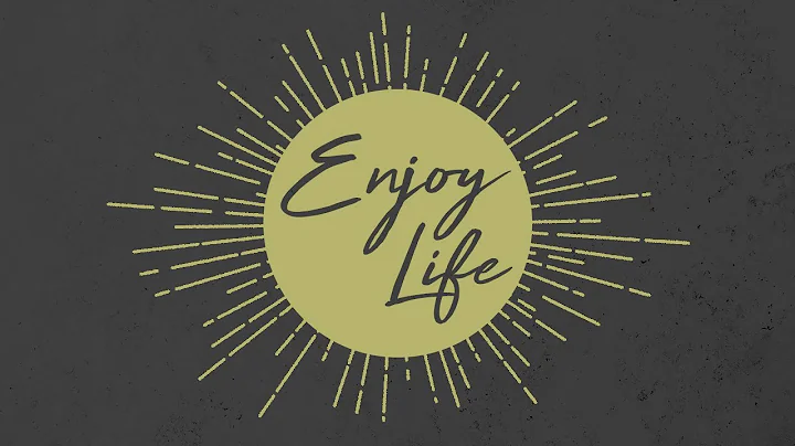 Enjoy Life - 04-26-2020 am