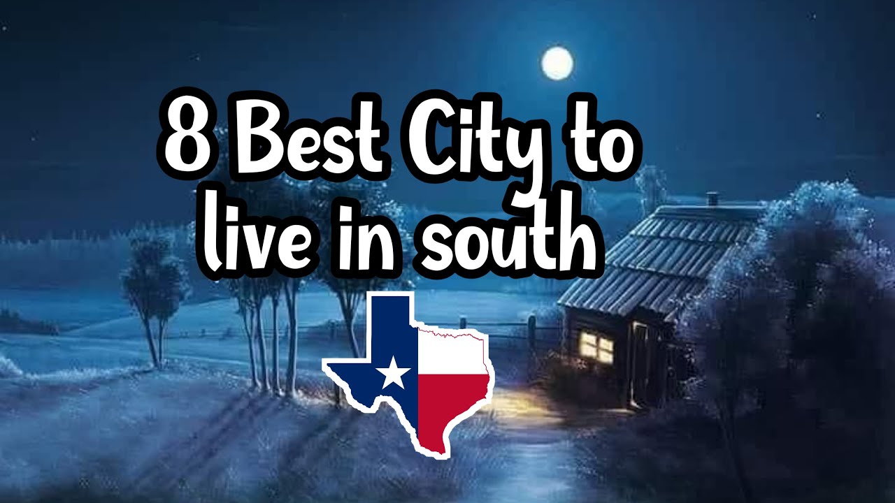 Choose These 8 Cities in Southern Texas for GOOD Living YouTube