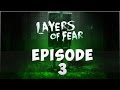 I THOUGHT IT WAS A WOMAN ... (Layers of Fear Ep.3)