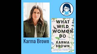 Karma Brown, WHAT WILD WOMEN DO