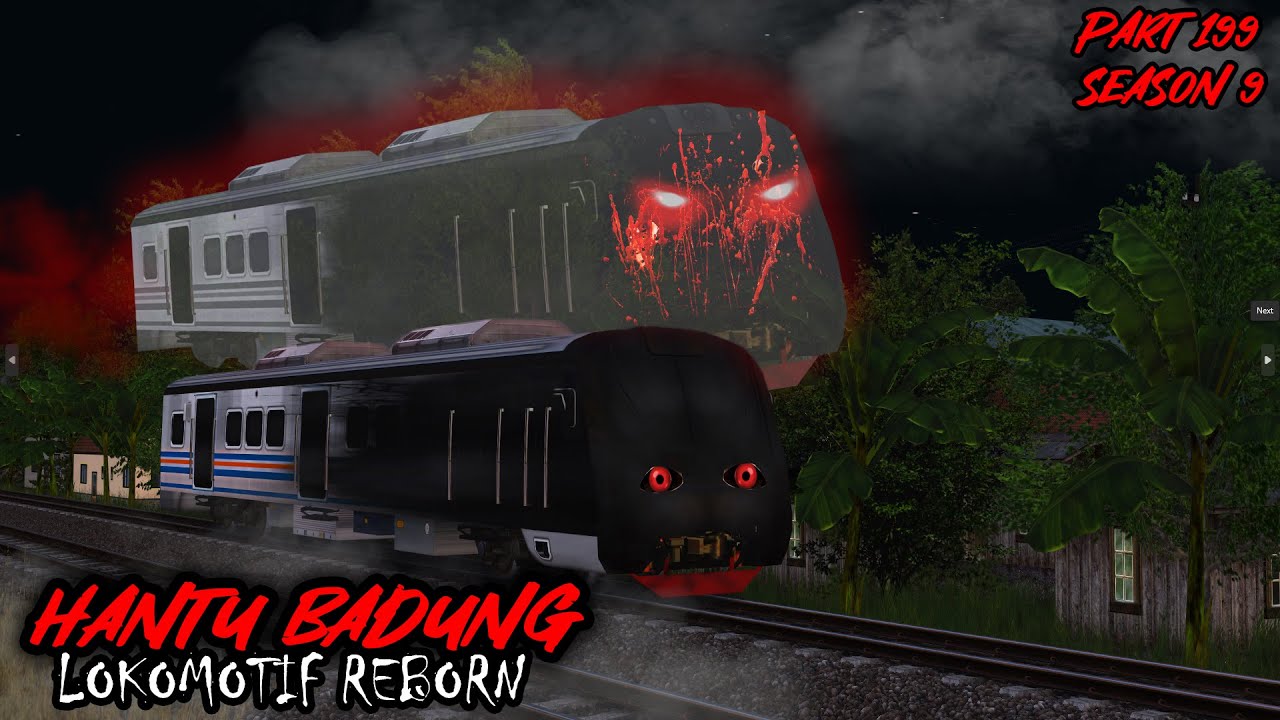 HANTU BADUNG - BADUNG KRL NAKAL || LOKOMOTIF REBORN PART 199 SEASON 9