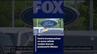 Ford to raise prices on some vehicle models | FOX 10 Phoenix
