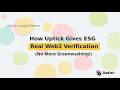 How Uptick Gives ESG Real Web3 Verification (No More Greenwashing!)