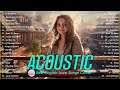 Top English AcousticLove Songs Playlist 2023 ❤️ Soft Acoustic Cover Of Popular Love Songs Of All