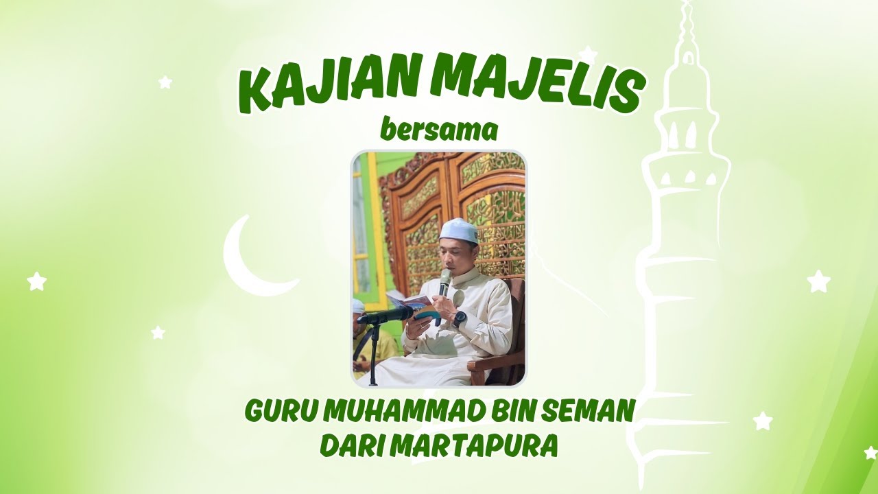 LIVE : Kajian Majelis Ta’lim Mathali’ul Anwar Bersama Guru Muhammad Bin Seman dari Martapura Kalsel