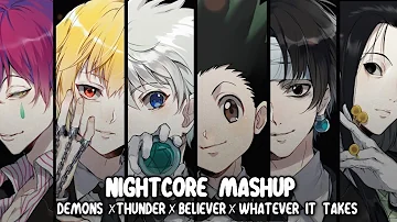 「Nightcore Mashup」→ Demon ✗ Believer ✗ Thunder ✗ Whatever It Takes and MORE ( Switching Vocals )