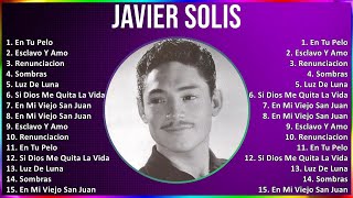 Javier Solis 2024 MIX Grandes Exitos  En Tu Pelo, Esclavo Y Amo, Renunciacion, Sombras