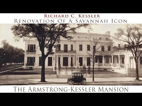 Armstrong Kessler Mansion - Renovation Of A Savannah Icon