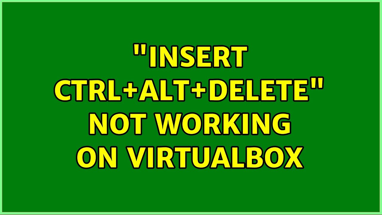Insert Ctrl Alt Delete Not Working On VirtualBox YouTube insert-ctrl-alt-delete-not-working-on-virtualbox-youtube